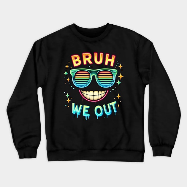 Bruh We Out Crewneck Sweatshirt by unn4med